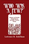 Who Was a Jew?: Rabbinic and Halakhic Perspectives on the Jewish Christian Schism